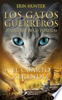 El cuarto aprendiz (Los Gatos Guerreros | El augurio de las estrellas 1)