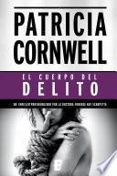 El cuerpo del delito (Doctora Kay Scarpetta 2)