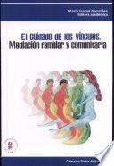 El cuidado de los vínculos. Mediación familiar y comunitaria