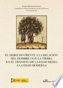 El Derecho frente a la relación del hombre con la tierra en el tránsito de la Edad Media a la Edad Moderna.