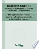 El desplazamiento forzado interno en Colombia