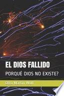 El Dios Fallido: Porqué Dios No Existe?