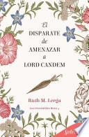 El disparate de amenazar a Lord Candem (Los irresistibles Beau 4)