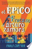 El épico fracaso de Arturo Zamora