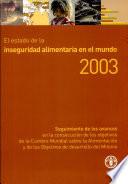 El estado de la inseguridad alimentaria en el mundo 2003