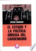 El Estado y la política obrera del cardenismo