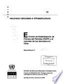 El Fondo de Estabilización de Precios del Petróleo (FEPP) y el mercado de los derivados en Chile