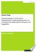 El Funcionalismo y la Teoría de Transposición o Transcategorización. Los Conceptos de Emilio Alarcos Llorach y sus Seguidores