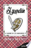 El guardián (La guardia de los Highlanders 3)