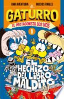 El hechizo del libro maldito (Gaturro. El protagonista sos vos 1)