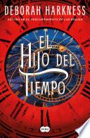 El hijo del tiempo (El descubrimiento de las brujas 4)