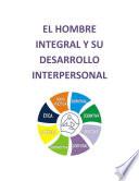 El Hombre Integral y su Desarrollo Interpersonal