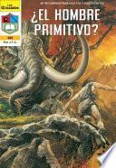 ¿El Hombre Primitivo?