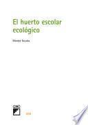 El huerto escolar ecológico