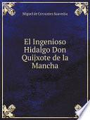 El Ingenioso Hidalgo Don Quijxote de la Mancha