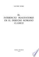 El interdicto fraudatorio en el derecho romano clásico