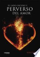 El lado oscuro y perverso del amor