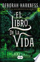 El libro de la vida (El descubrimiento de las brujas 3)