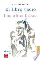 El libro vacío / Los años falsos