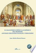 El magisterio jurídico-académico del Profesor Antonio Fernández de Buján y Fernández