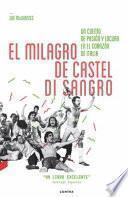 El Milagro de Castel Di Sangro: Un Cuento de Pasion y Locura En El Corazon de Italia