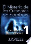 El Misterio de los Creadores de Sombras, parte 1 de 6