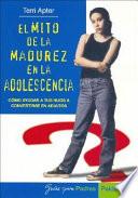 El mito de la madurez en la adolescencia