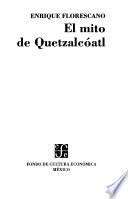 El mito de Quetzalcóatl