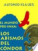 El mundo pre-inka: Los abismos del cóndor