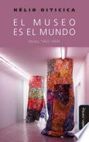 El museo es el mundo (textos 1960-1969)