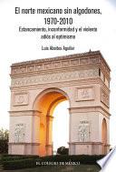 El norte mexicano sin algodones , 1970-2010