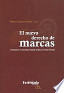 El nuevo derecho de marcas: perspectiva en Colombia, estados unidos y la unión europea