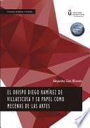 El Obispo Diego Ramírez de Villaescusa y su papel como mecenas de las artes.