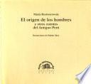 El origen de los hombres y otros cuentos del antiguo Perú