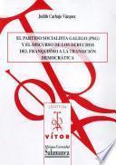 El Partido Socialista Galego (PSG) y el discurso de los derechos del franquismo a la transición democrática