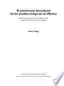 El patrimonio biocultural de los pueblos indígenas de México