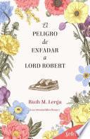 El peligro de enfadar a lord Robert (Los irresistibles Beau 7)