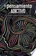 El Pensamiento Adictivio (Addictive Thinking)