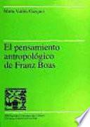 El pensamiento antropológico de Franz Boas