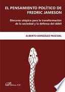 El pensamiento político de Fredric Jameson. Discurso utópico para la transformación de la sociedad y la defensa del débil