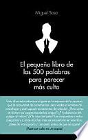 El pequeño libro de las 500 palabras para parecer más culto