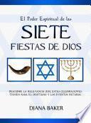 El Poder Espiritual de las Siete Fiestas de Dios