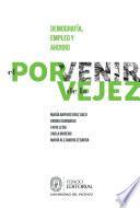 El porvenir de la vejez: demografía, empleo y ahorro