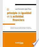 El principio de igualdad en la actividad financiera. El caso del acceso a los servicios financieros y el rescate de los bancos “demasiado grandes para quebrar” (“too big to fail”)