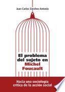 El problema del sujeto en Michel Foucault