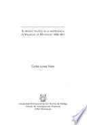 El proceso político de la independencia en Valladolid de Michoacán 1808-1821