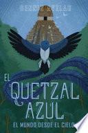 El Quetzal Azul