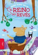 El Reino Del Revés / The Backward Kingdom