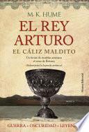 El rey Arturo (III). El cáliz maldito