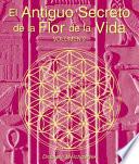 El Secreto Ancestral de la Flor de la Vida, Volumen II